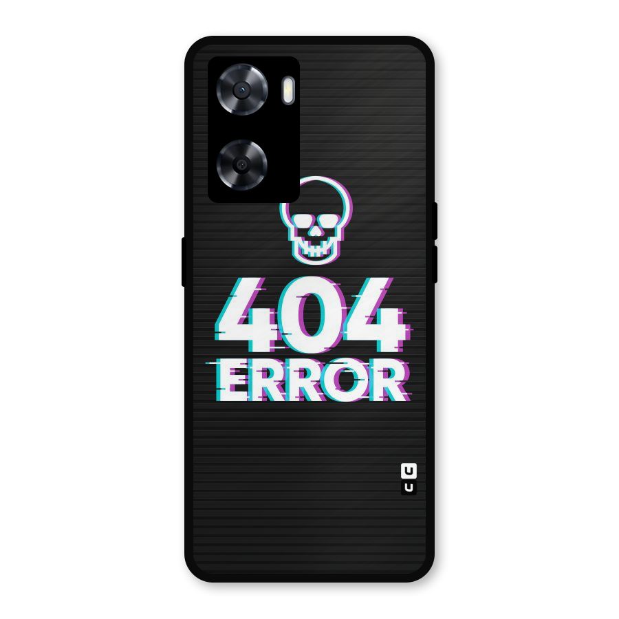 Error 404 Skull Metal Back Case for Oppo A57 2022