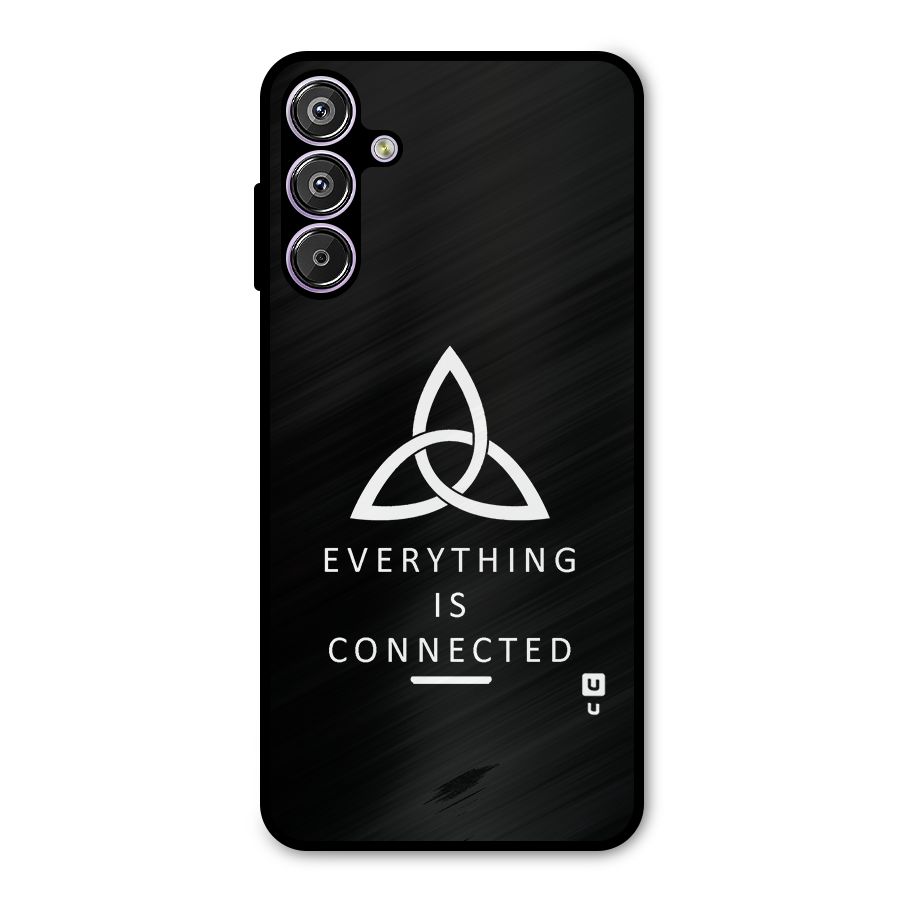 Everything is Connected Typography Metal Back Case for Galaxy F15