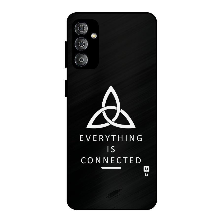 Everything is Connected Typography Metal Back Case for Galaxy F23