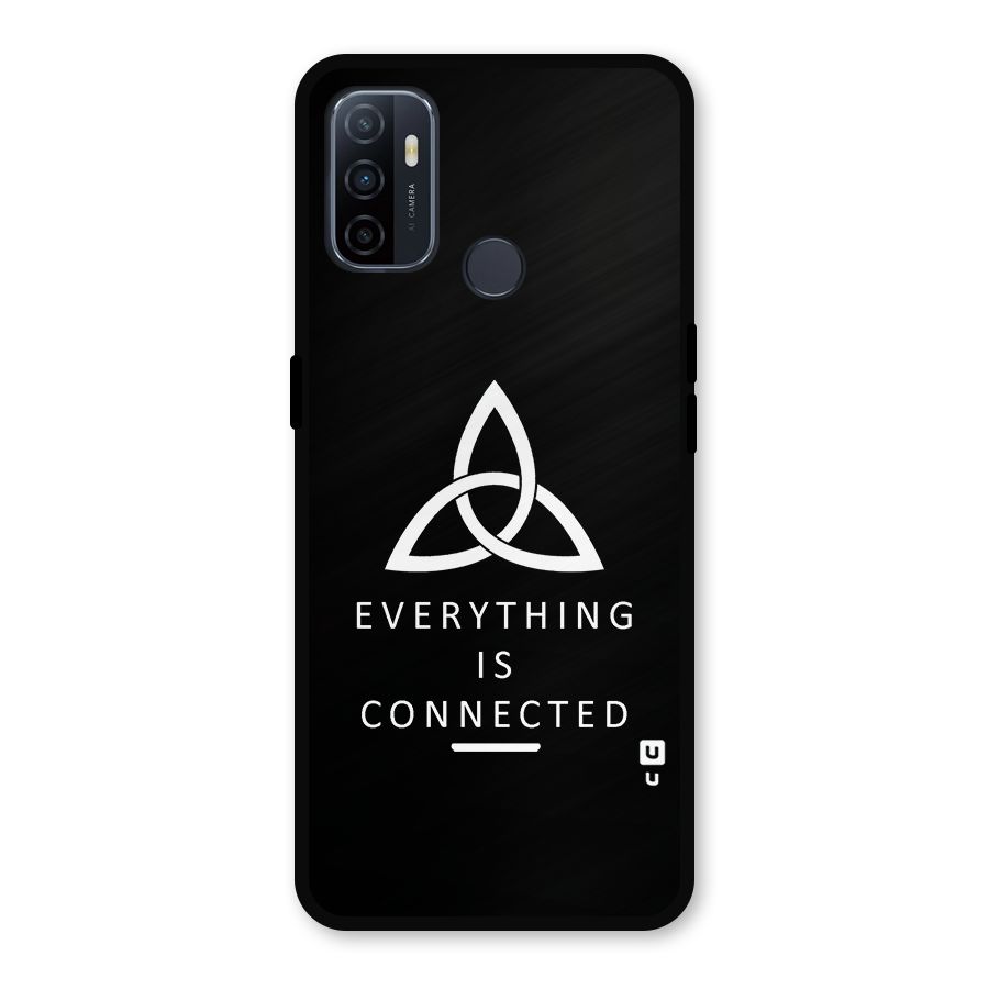Everything is Connected Typography Metal Back Case for Oppo A53