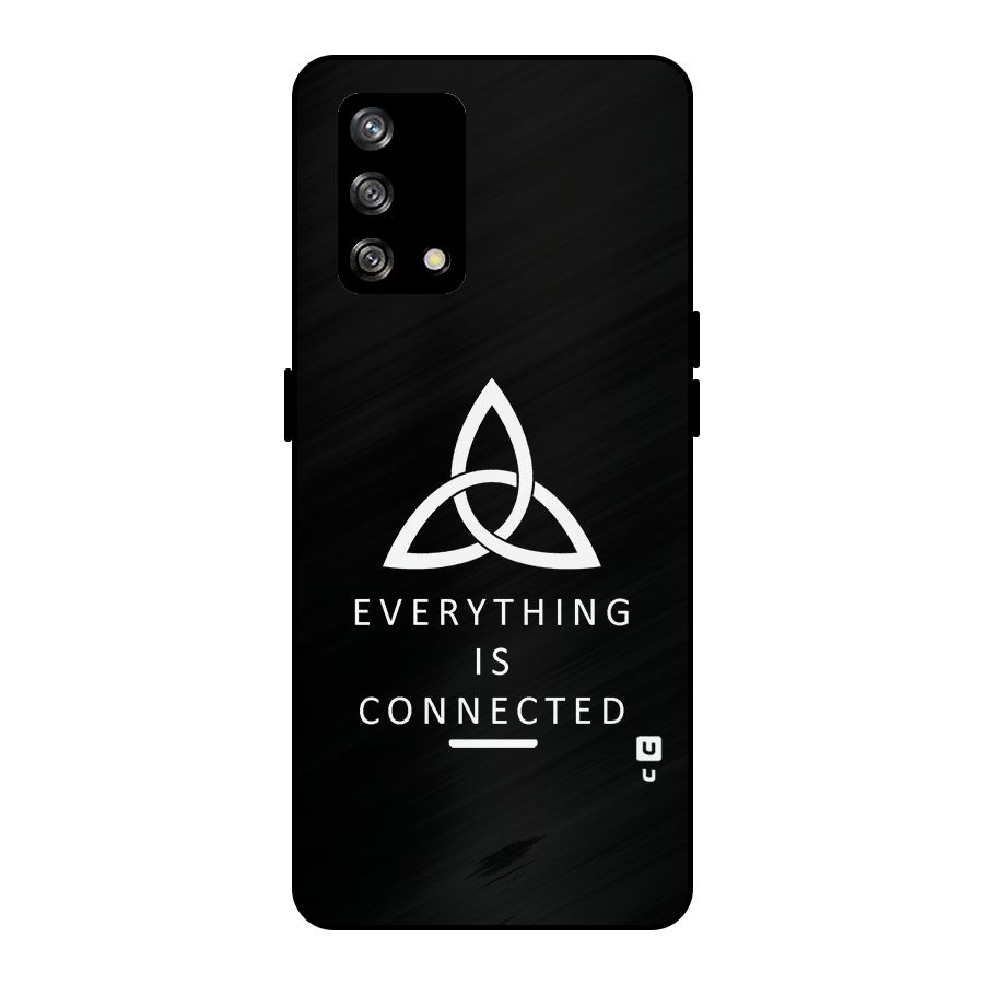Everything is Connected Typography Metal Back Case for Oppo F19