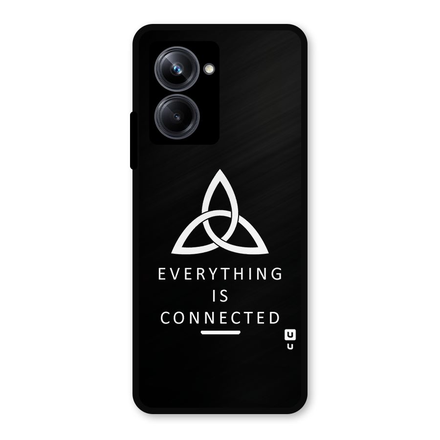 Everything is Connected Typography Metal Back Case for Realme 10 Pro