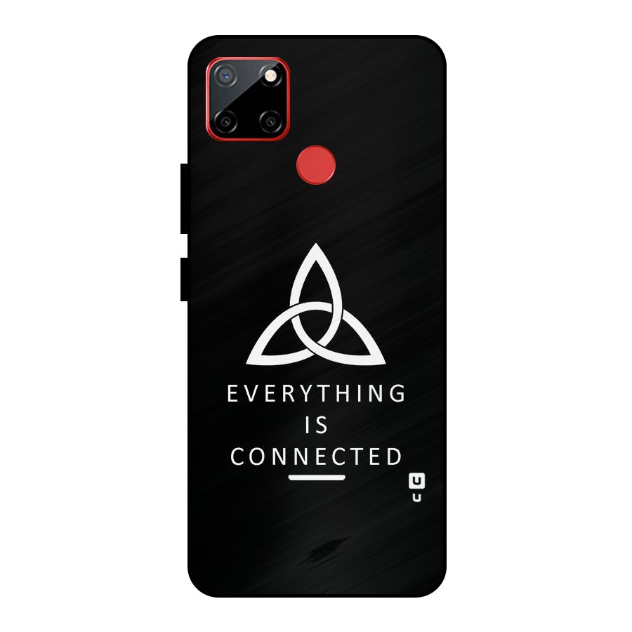 Everything is Connected Typography Metal Back Case for Realme C12