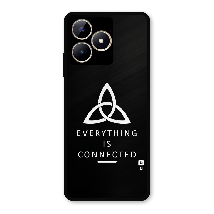 Everything is Connected Typography Metal Back Case for Realme C53