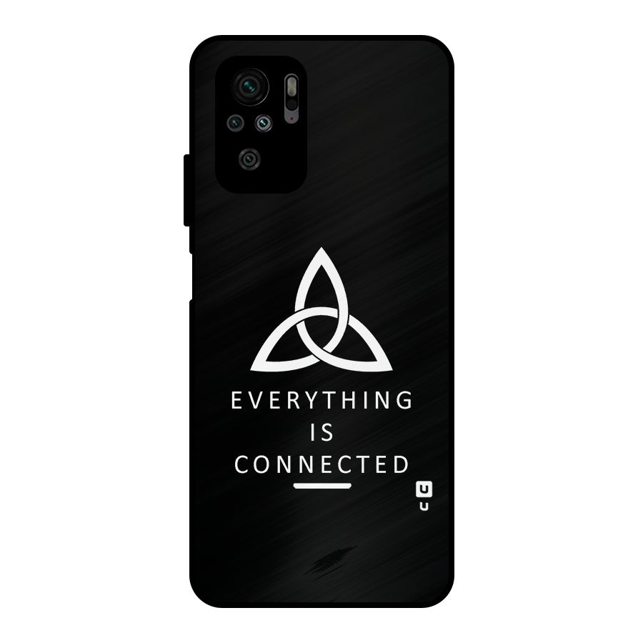 Everything is Connected Typography Metal Back Case for Redmi Note 10S