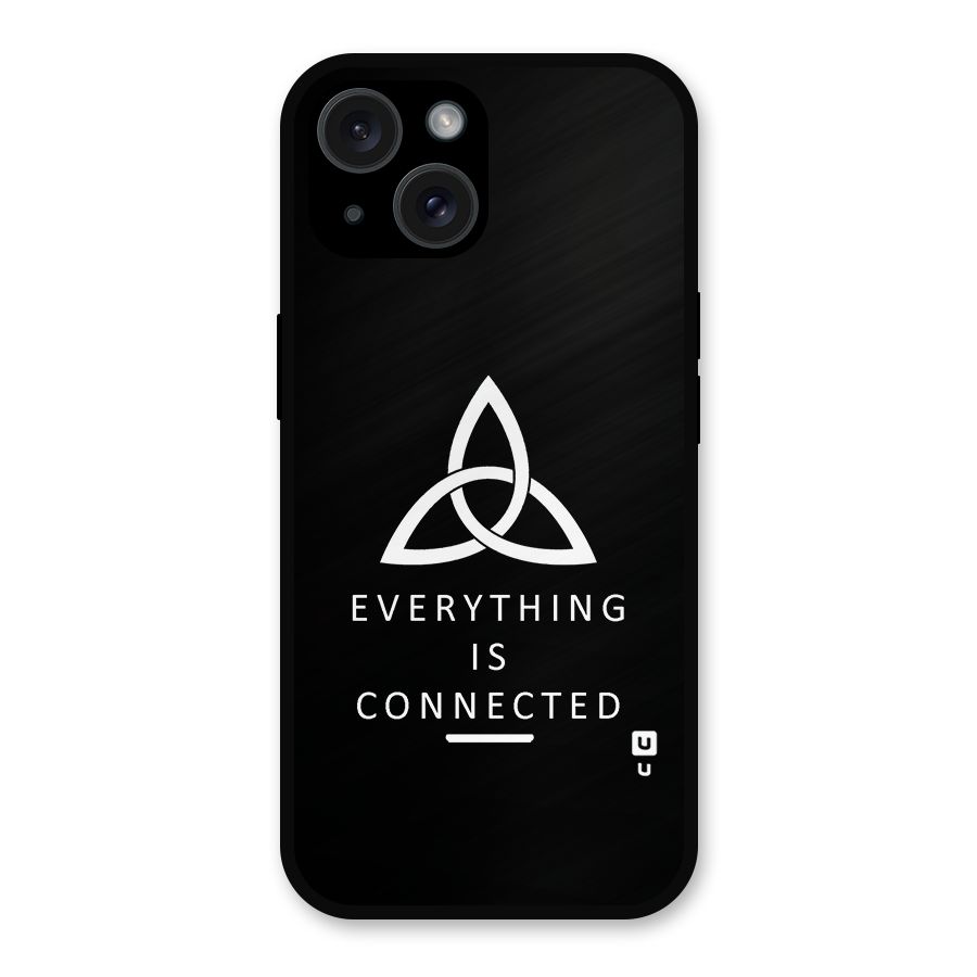Everything is Connected Typography Metal Back Case for iPhone 15