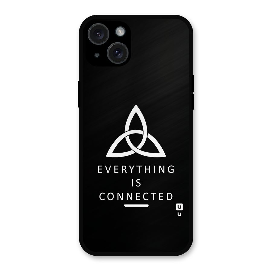 Everything is Connected Typography Metal Back Case for iPhone 15 Plus