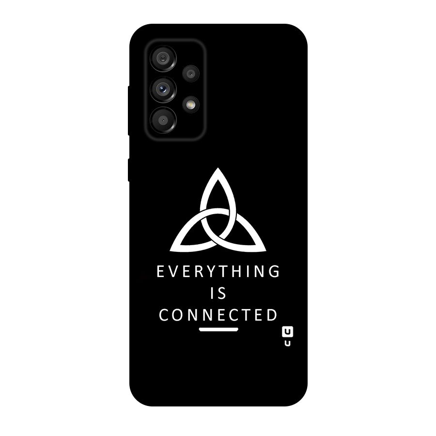 Everything is Connected Typography Original Polycarbonate Back Case for Galaxy A73 5G