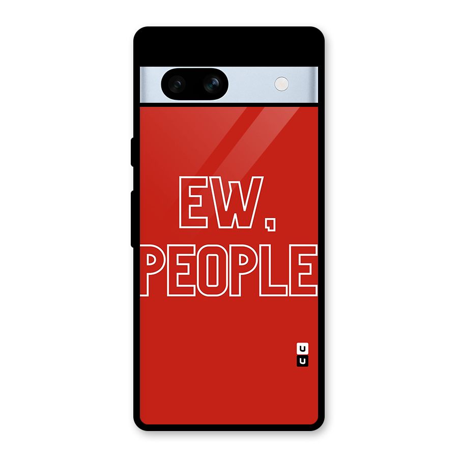 Ew People Glass Back Case for Google Pixel 7a