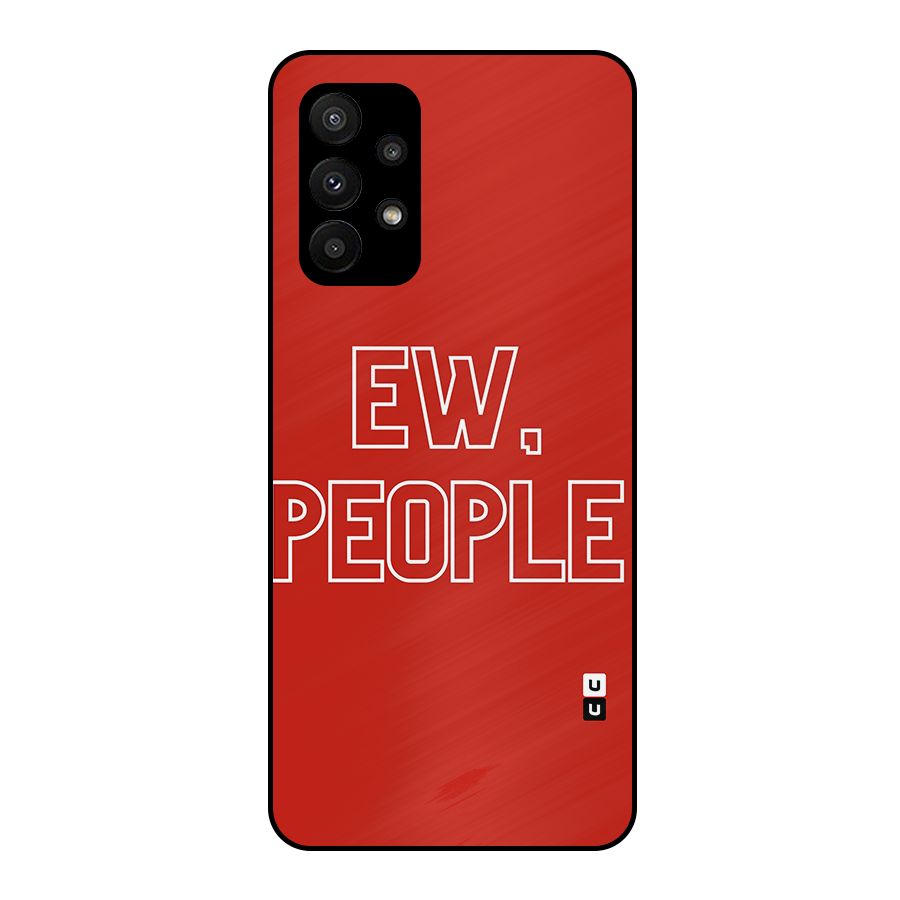 Ew People Metal Back Case for Galaxy A23