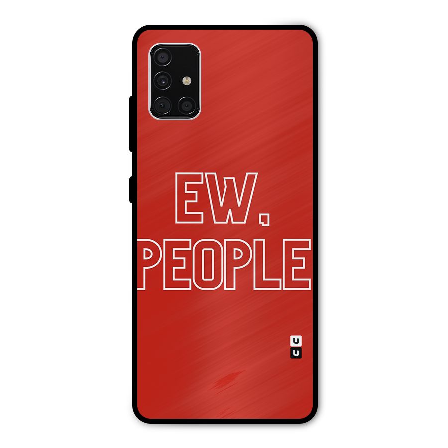 Ew People Metal Back Case for Galaxy A51