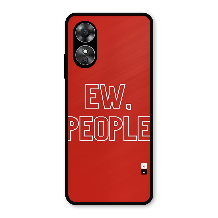 Ew People Metal Back Case for Oppo A17