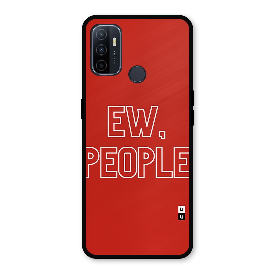 Ew People Metal Back Case for Oppo A53
