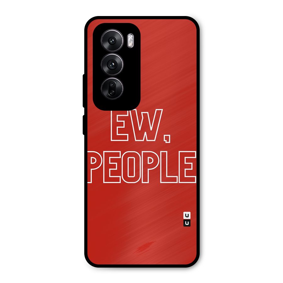 Ew People Metal Back Case for Oppo Reno12