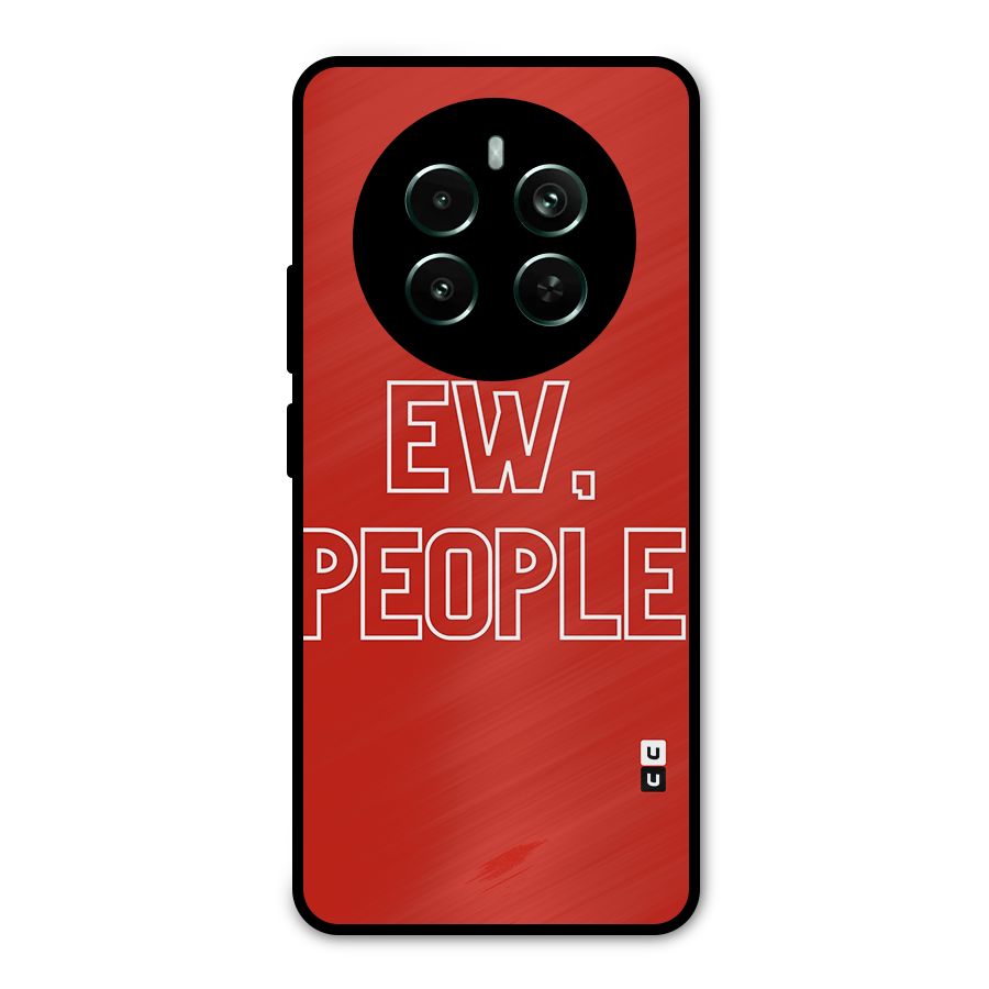 Ew People Metal Back Case for Realme 12 Pro Plus