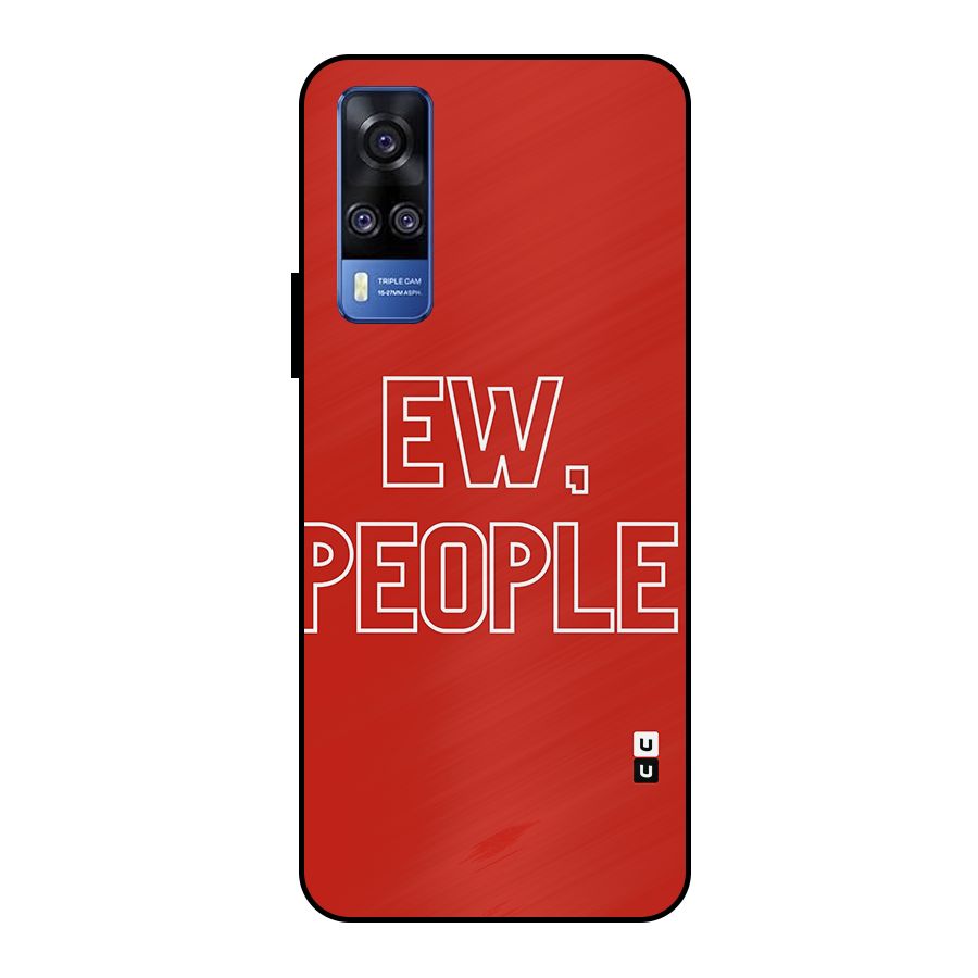 Ew People Metal Back Case for Vivo Y51