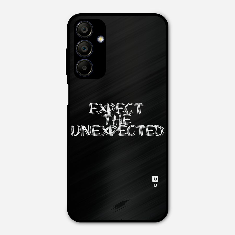 Expect The Unexpected Metal Back Case for Galaxy A15 5G