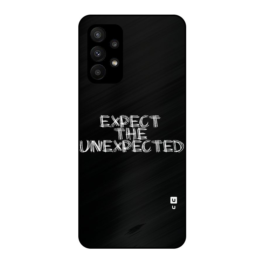 Expect The Unexpected Metal Back Case for Galaxy A23