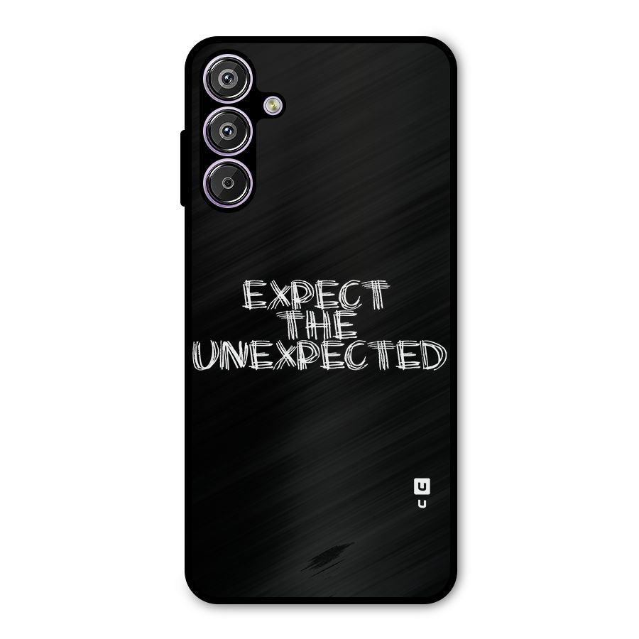 Expect The Unexpected Metal Back Case for Galaxy F15