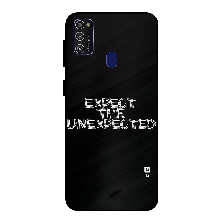 Expect The Unexpected Metal Back Case for Galaxy M30s