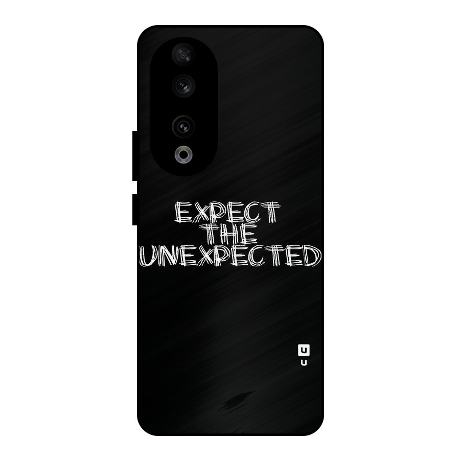 Expect The Unexpected Metal Back Case for Honor 90