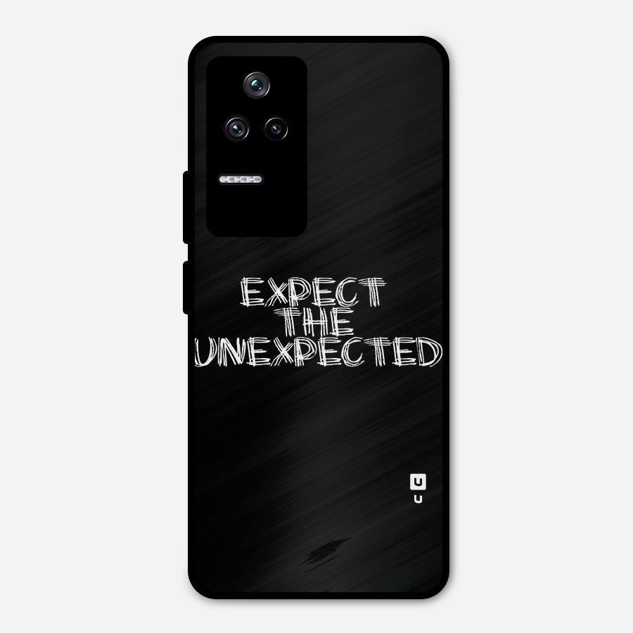 Expect The Unexpected Metal Back Case for Poco F4 5G