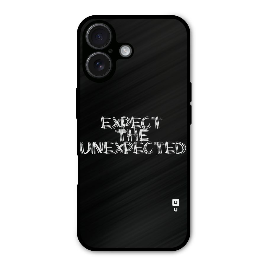 Expect The Unexpected Metal Back Case for iPhone 16