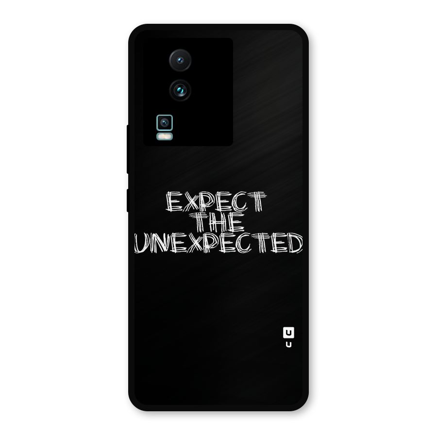 Expect The Unexpected Metal Back Case for iQOO Neo 7 Pro