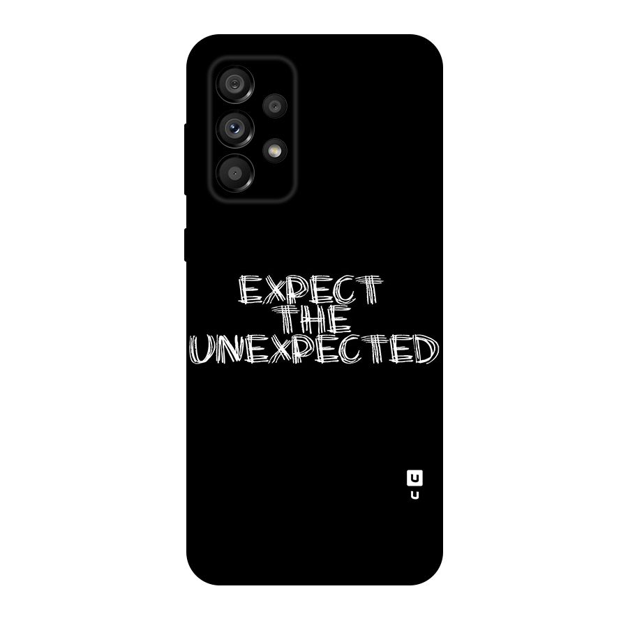 Expect The Unexpected Original Polycarbonate Back Case for Galaxy A73 5G
