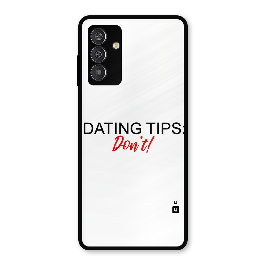 Expert Dating Tip Metal Back Case for Galaxy F13