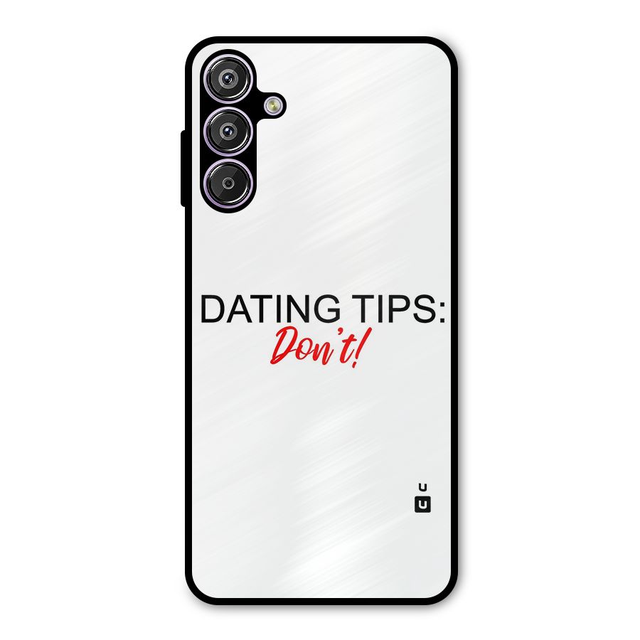 Expert Dating Tip Metal Back Case for Galaxy F15
