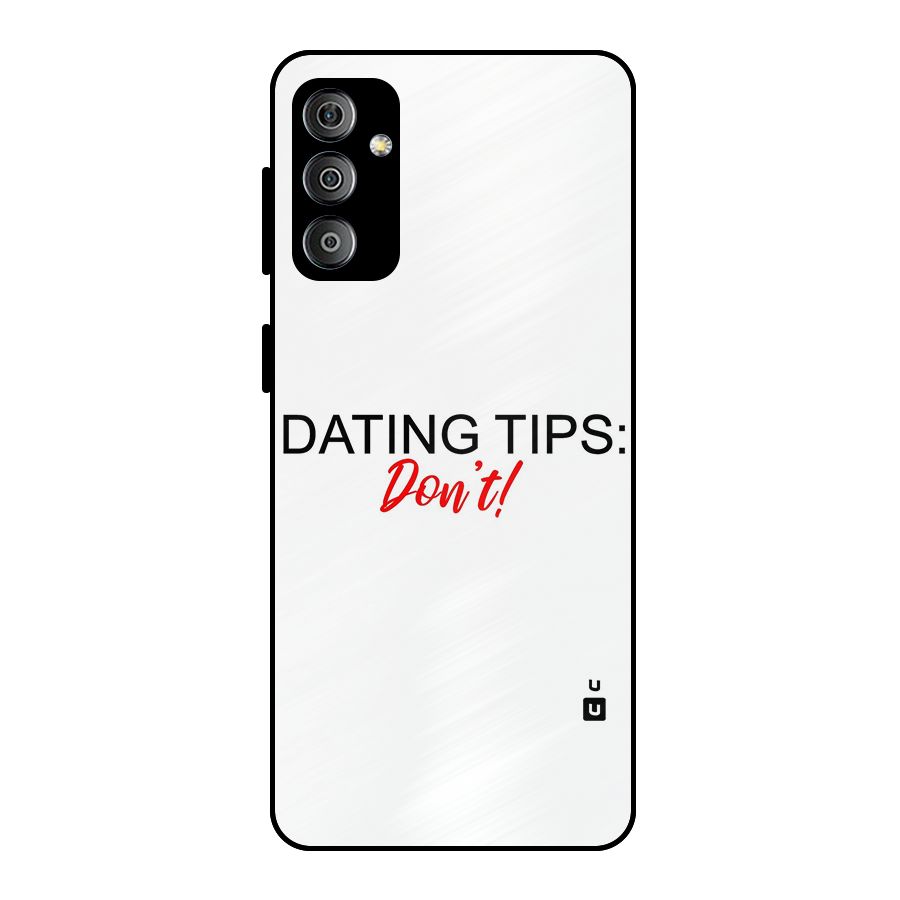 Expert Dating Tip Metal Back Case for Galaxy F23