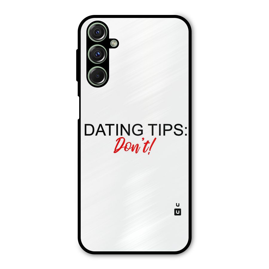 Expert Dating Tip Metal Back Case for Galaxy F34