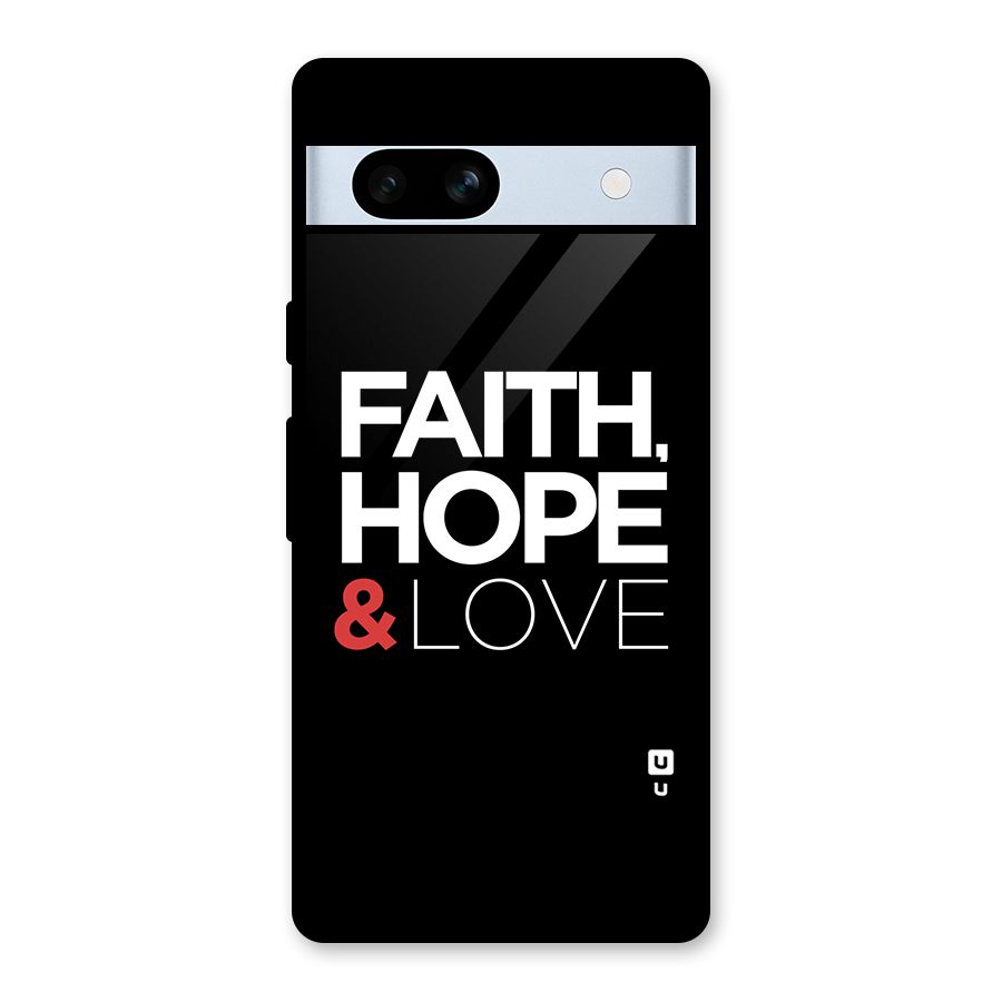 Faith Hope and Love Typography Glass Back Case for Google Pixel 7a