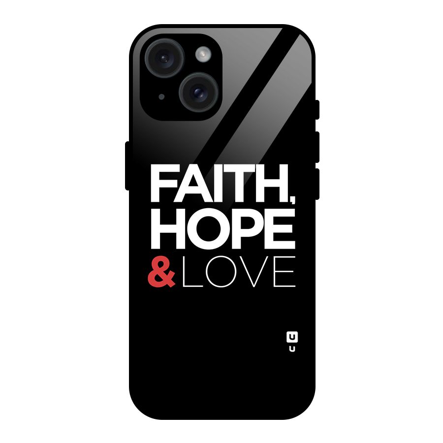Faith Hope and Love Typography Glass Back Case for iPhone 15