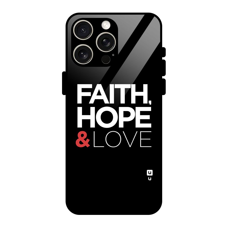 Faith Hope and Love Typography Glass Back Case for iPhone 15 Pro Max