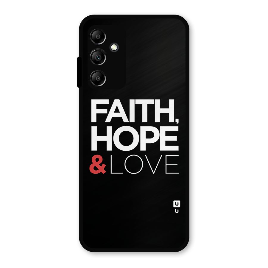 Faith Hope and Love Typography Metal Back Case for Galaxy A14 5G