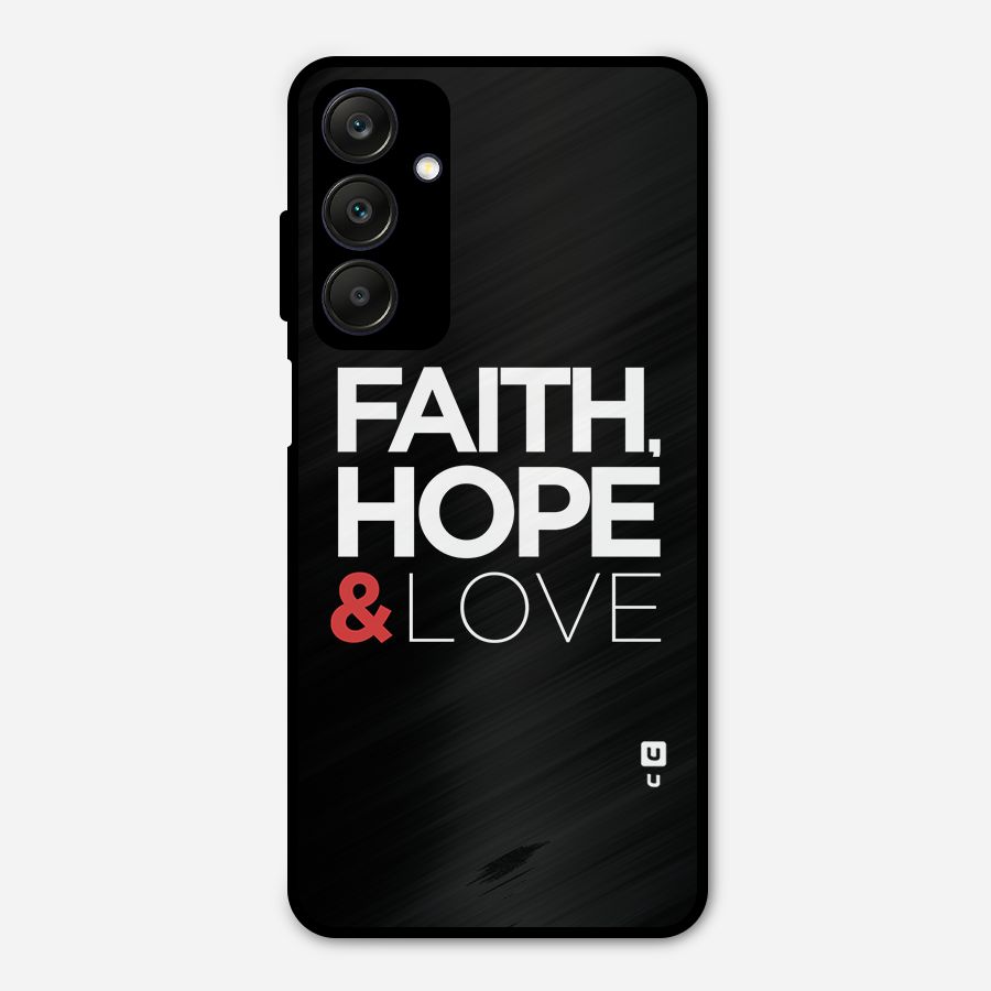 Faith Hope and Love Typography Metal Back Case for Galaxy A25 5G