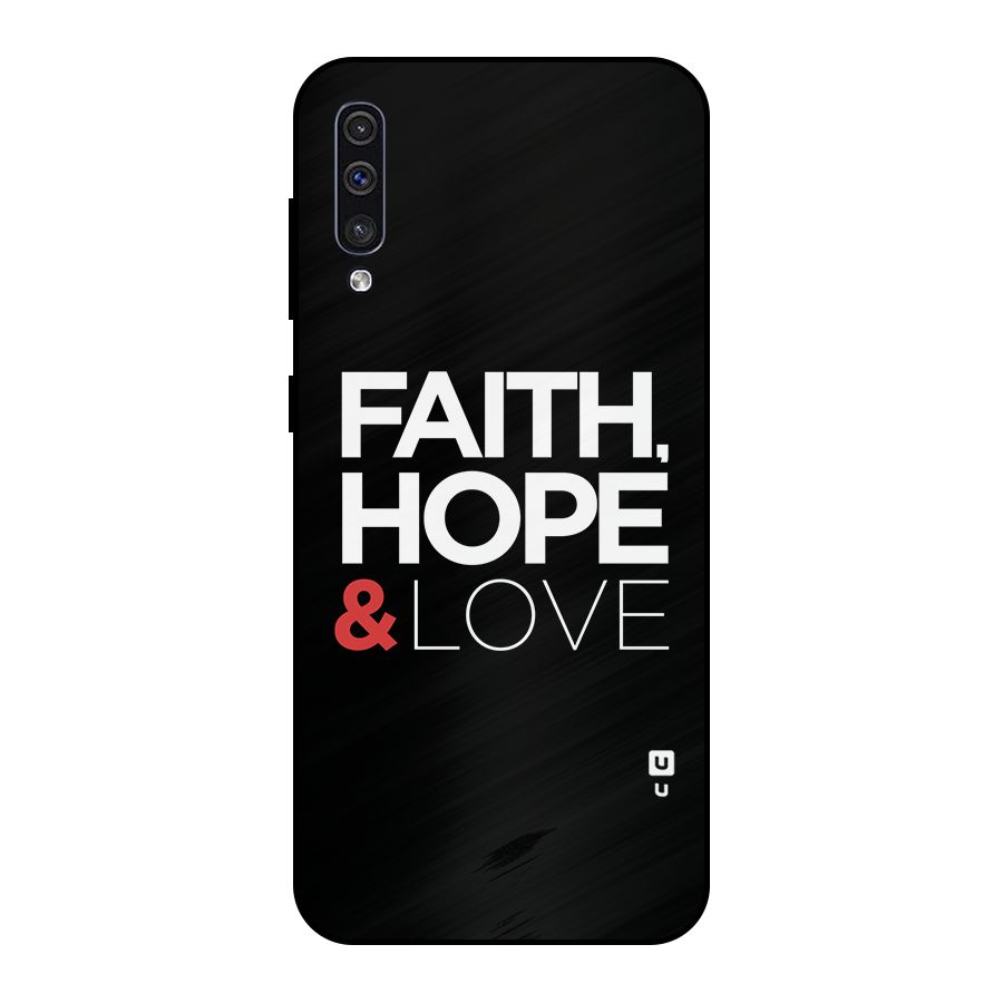 Faith Hope and Love Typography Metal Back Case for Galaxy A30s