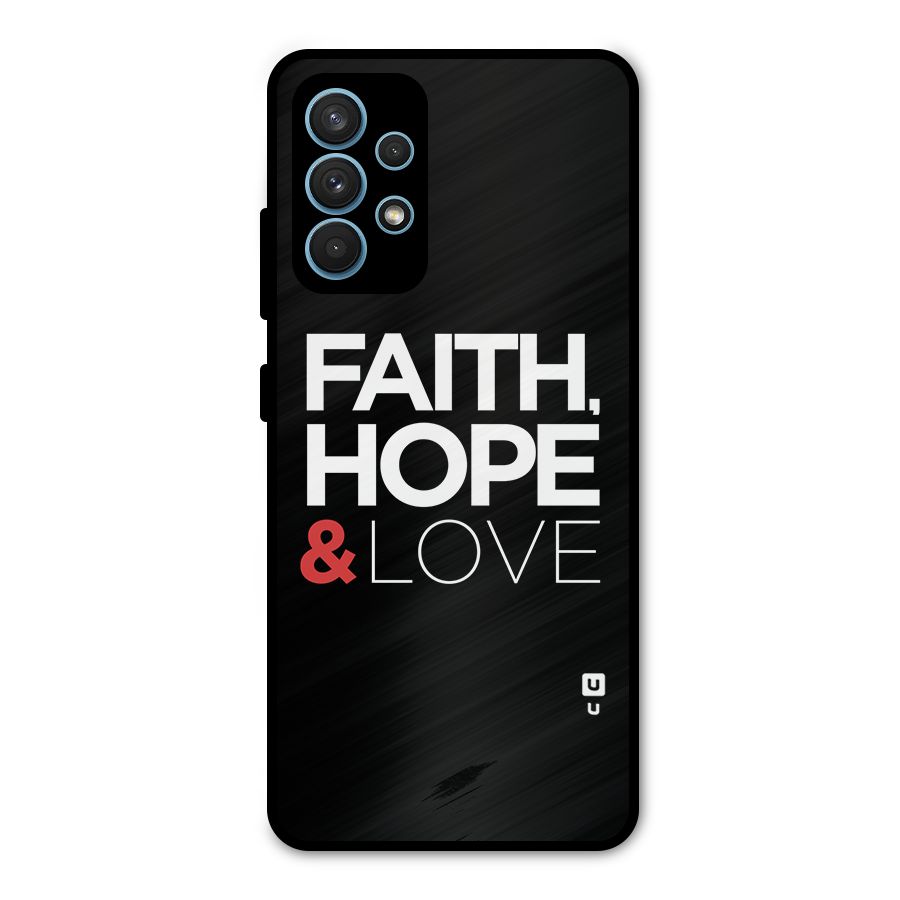 Faith Hope and Love Typography Metal Back Case for Galaxy A32