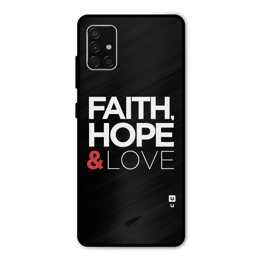 Faith Hope and Love Typography Metal Back Case for Galaxy A51