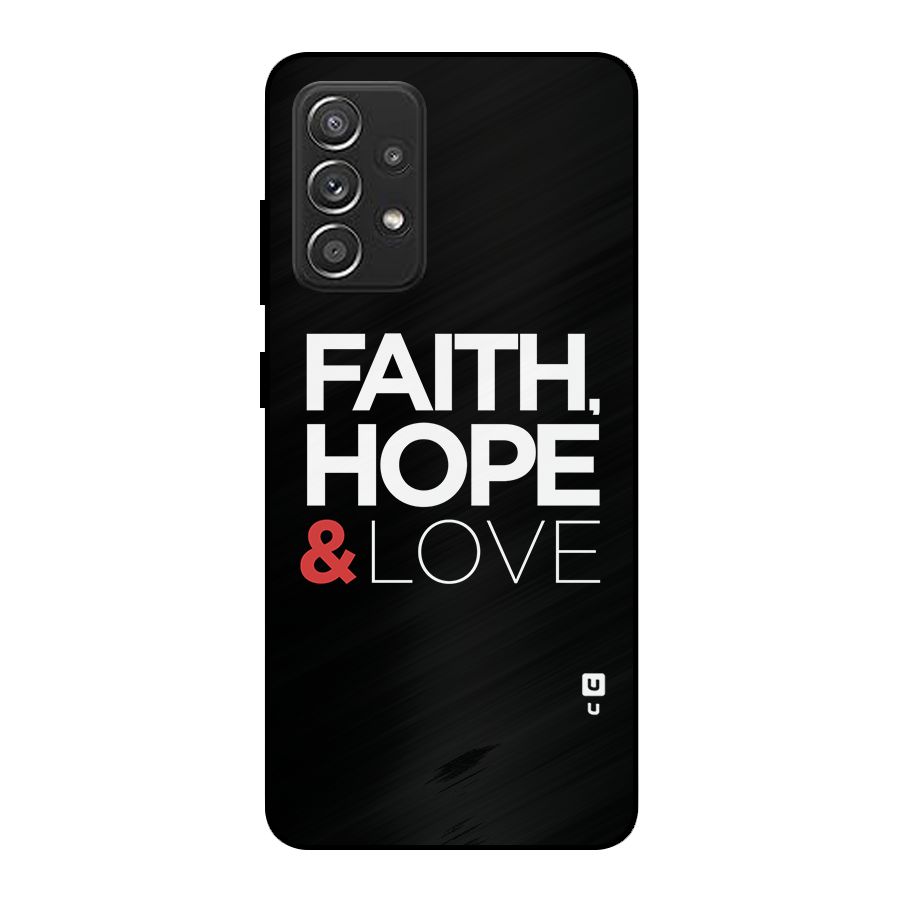 Faith Hope and Love Typography Metal Back Case for Galaxy A52s 5G