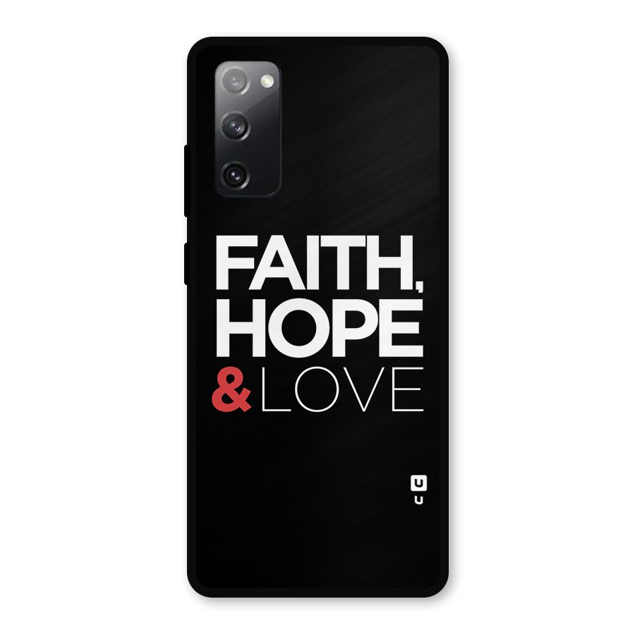 Faith Hope and Love Typography Metal Back Case for Galaxy S20 FE 5G