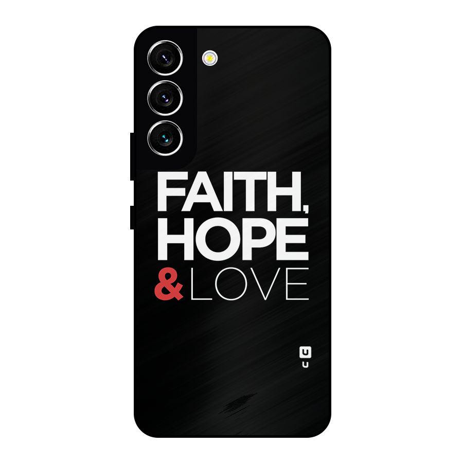 Faith Hope and Love Typography Metal Back Case for Galaxy S22 5G