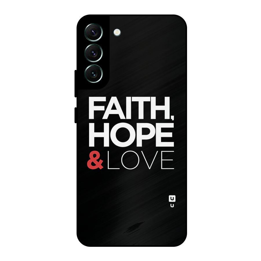 Faith Hope and Love Typography Metal Back Case for Galaxy S22 Plus 5G