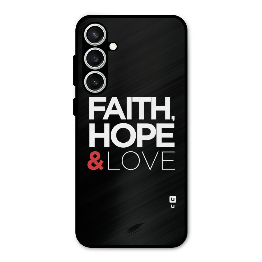 Faith Hope and Love Typography Metal Back Case for Galaxy S23 FE