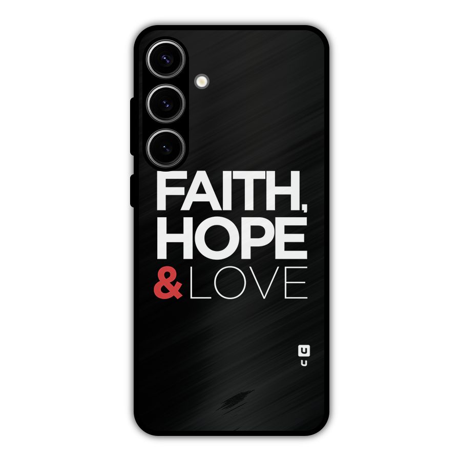 Faith Hope and Love Typography Metal Back Case for Galaxy S24 Plus