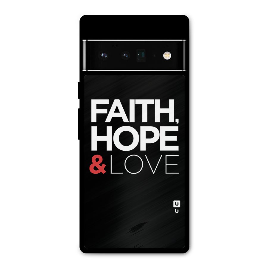 Faith Hope and Love Typography Metal Back Case for Google Pixel 6 Pro