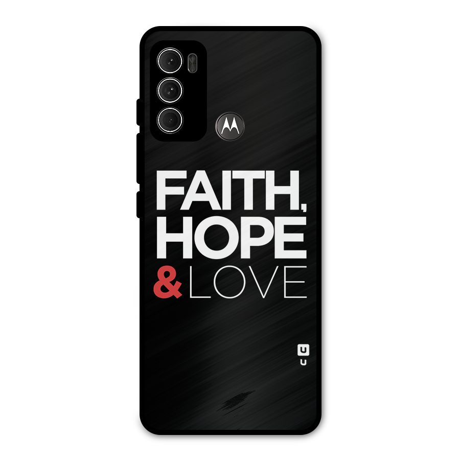 Faith Hope and Love Typography Metal Back Case for Moto G60