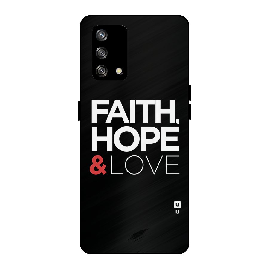 Faith Hope and Love Typography Metal Back Case for Oppo F19